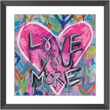 Load image into Gallery viewer, Love You More Print