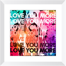 Load image into Gallery viewer, Love You More Rainbow Print