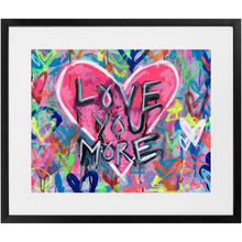 Load image into Gallery viewer, OG Love You More Print
