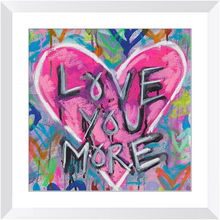 Load image into Gallery viewer, Love You More Print