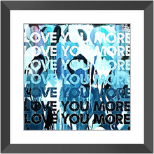 Load image into Gallery viewer, Love You More Blue Print