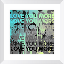 Load image into Gallery viewer, Love You More Neon Print