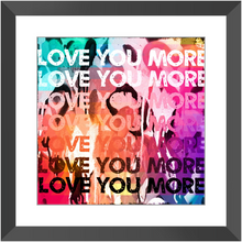 Load image into Gallery viewer, Love You More Rainbow Print