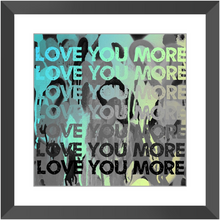 Load image into Gallery viewer, Love You More Neon Print
