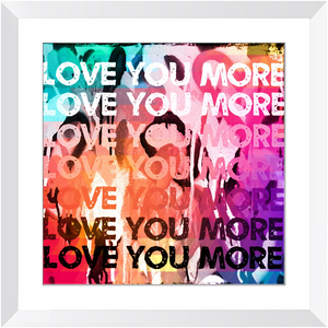 Love You More Rainbow Print