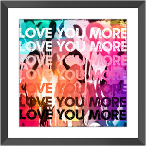 Love You More Rainbow Print